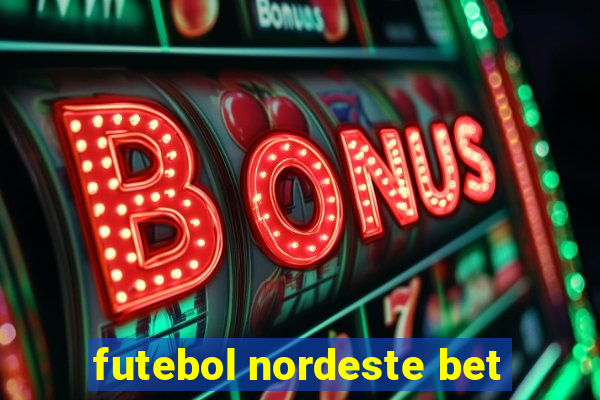 futebol nordeste bet